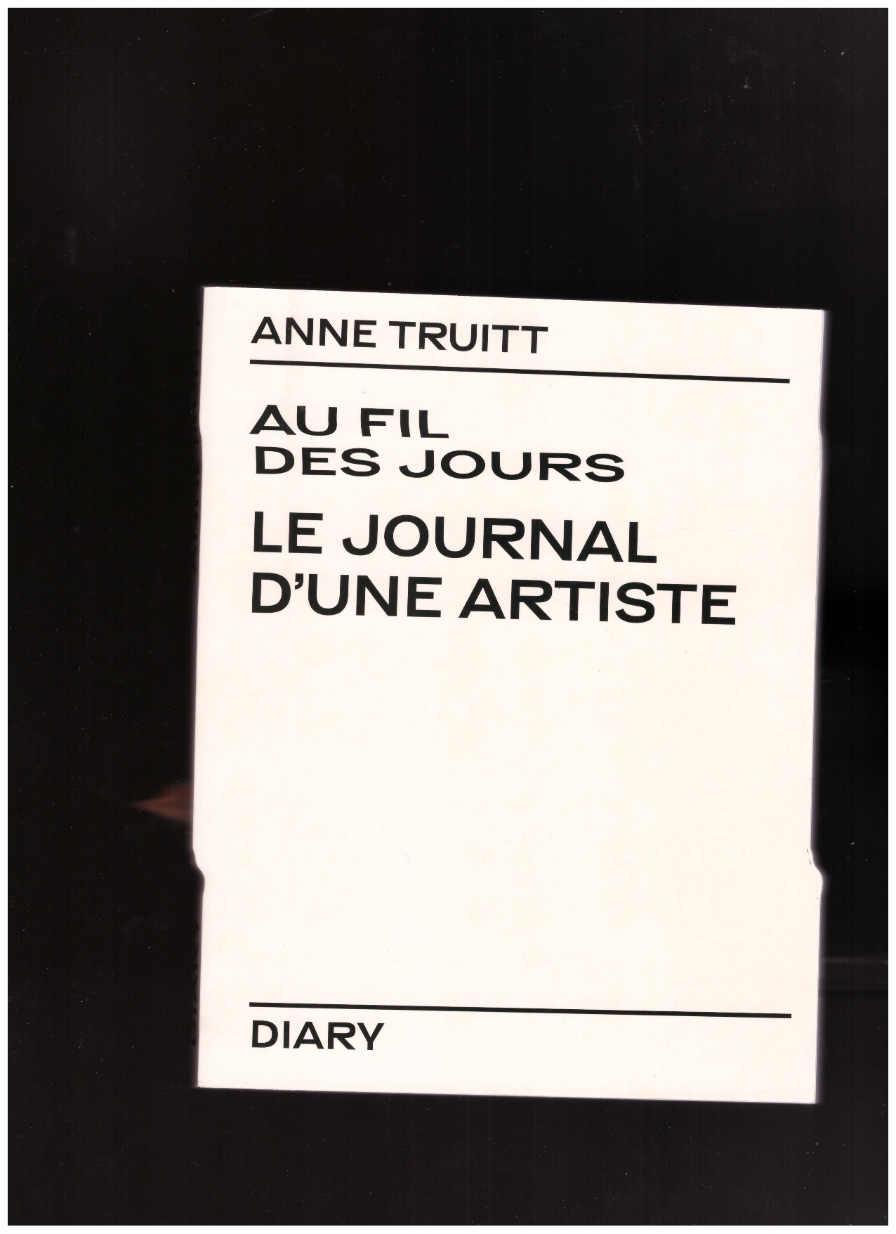 TRUITT, Anne - Au fil des jours, le Journal d'une artiste